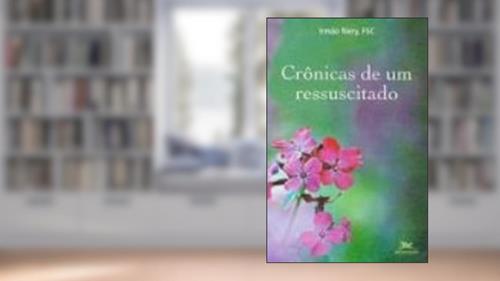 Capa de Crônicas de Um Ressuscitado, do autor Nery-Israel Jose