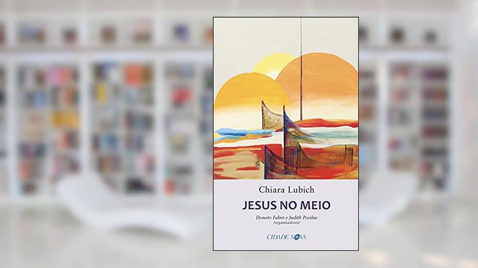 Jesus no meio, do autor Chiara Lubich