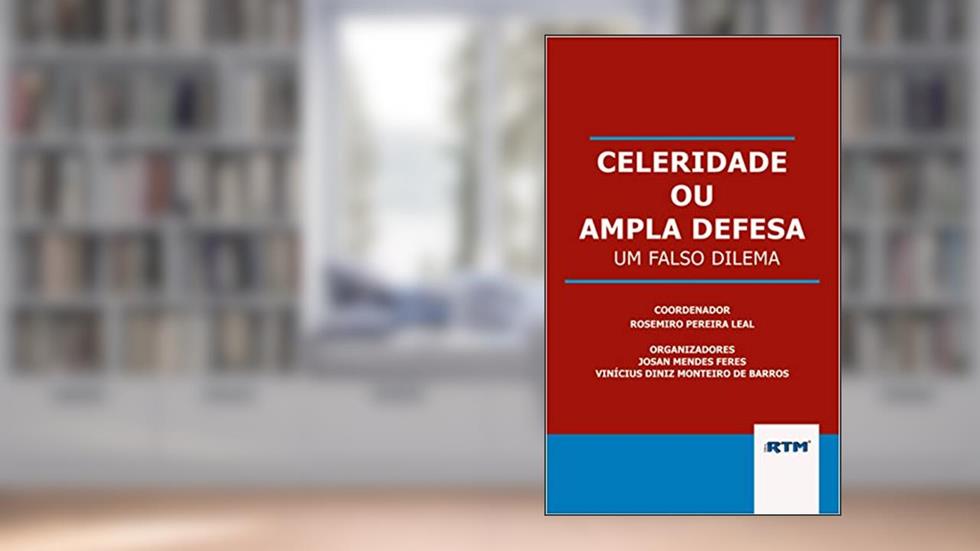 CELERIDADE OU AMPLA DEFESA : UM FALSO DILEMA, do autor ROSEMIRO  PEREIRA; JOSAN MENDES; VINÍCIUS DINIZ