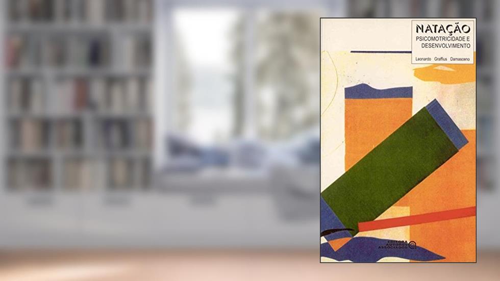 Natação, Psicomotricidade e Desenvolvimento, do autor Leonardo Graffius Damasceno