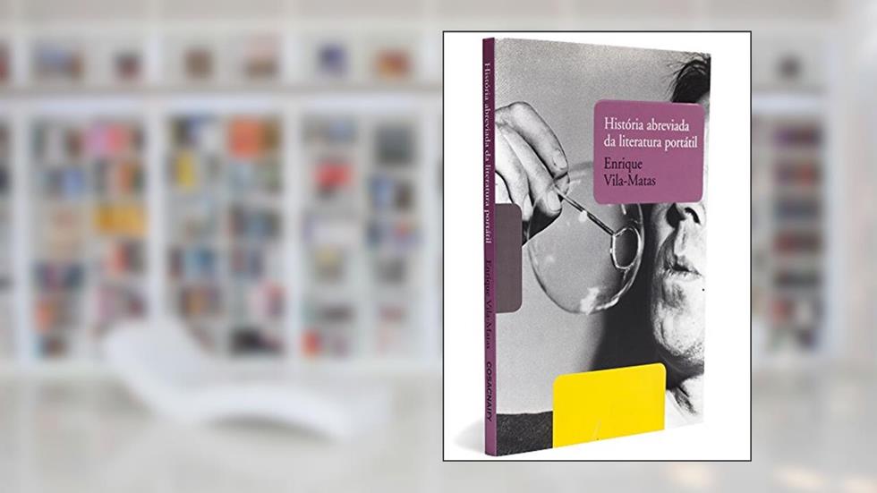 História Abreviada da Literatura Portátil, do autor Enrique Vila - Matas