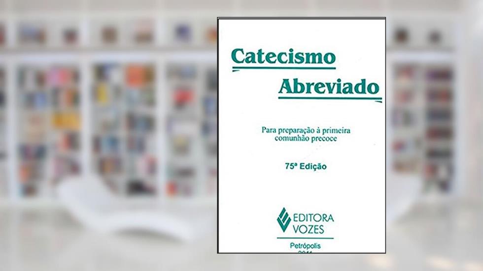Catecismo abreviado: Para preparação à primeira comunhão precoce, do autor Frei Hugo Baggio