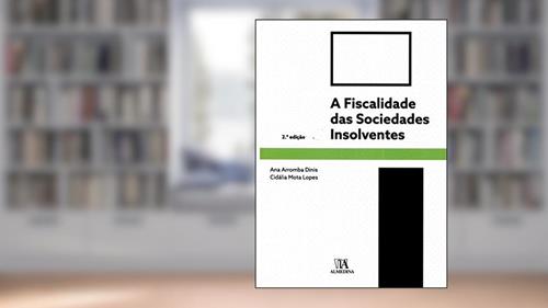 Capa de A Fiscalidade das Sociedades Insolventes, do autor Ana Arromba Dinis; Cidália Mota Lopes