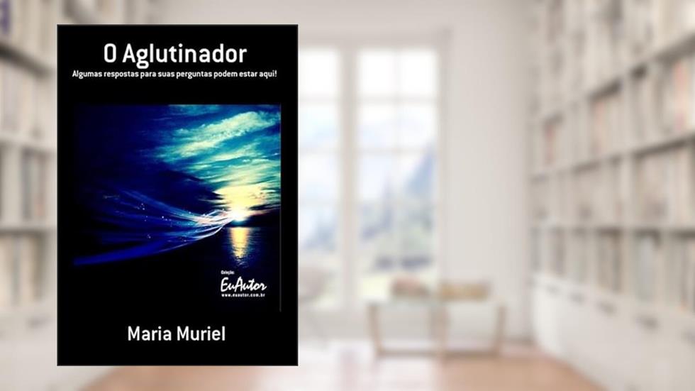 O Aglutinador, do autor Maria Muriel