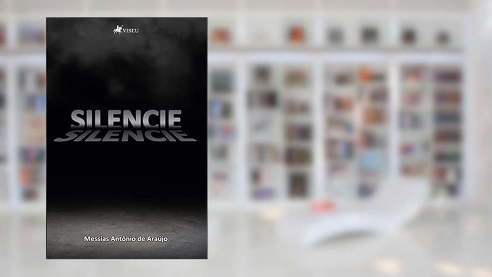 Silencie, do autor Messias Antônio de Araújo