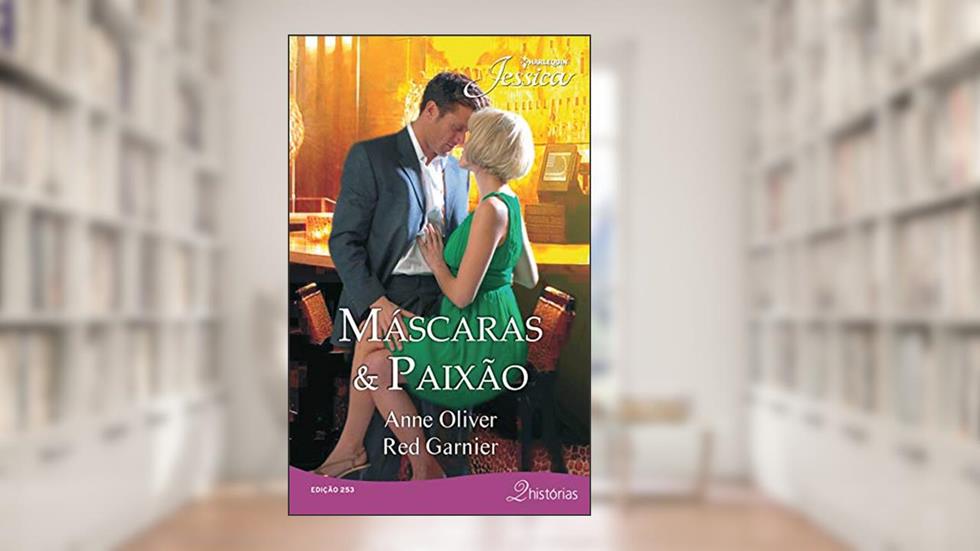 Máscaras & Paixão (Harlequin Jessica Livro 253), do autor Anne Oliver; Red Garnier