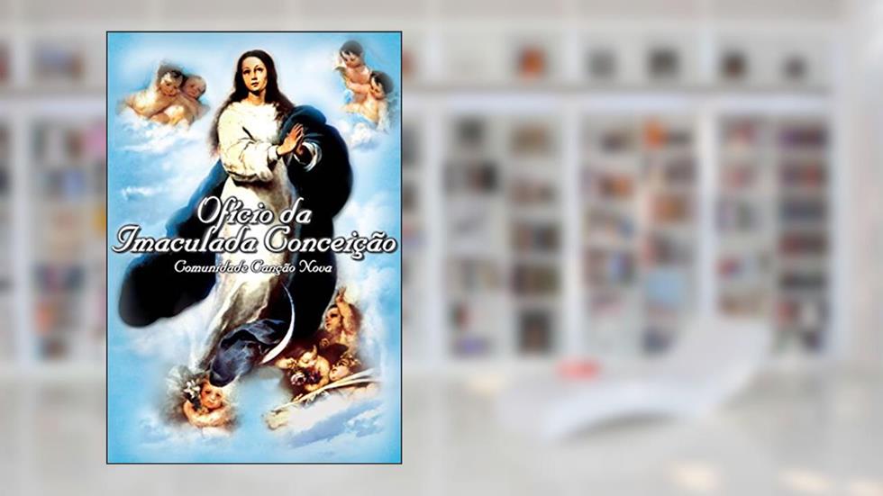 Ofício da Imaculada Conceição, do autor Editora Canção Nova