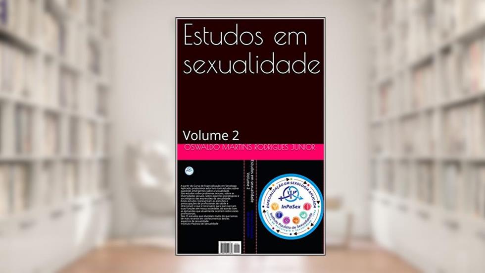 Estudos em sexualidade: Volume 2, do autor Oswaldo Martins Rodrigues Junior; Carla Zeglio; Vera Vaccari; Giovanna Levatti