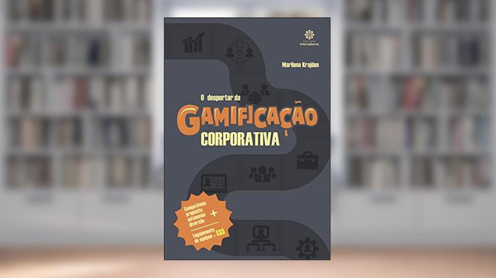 O despertar da gamificação corporativa, do autor Marilena Krajden