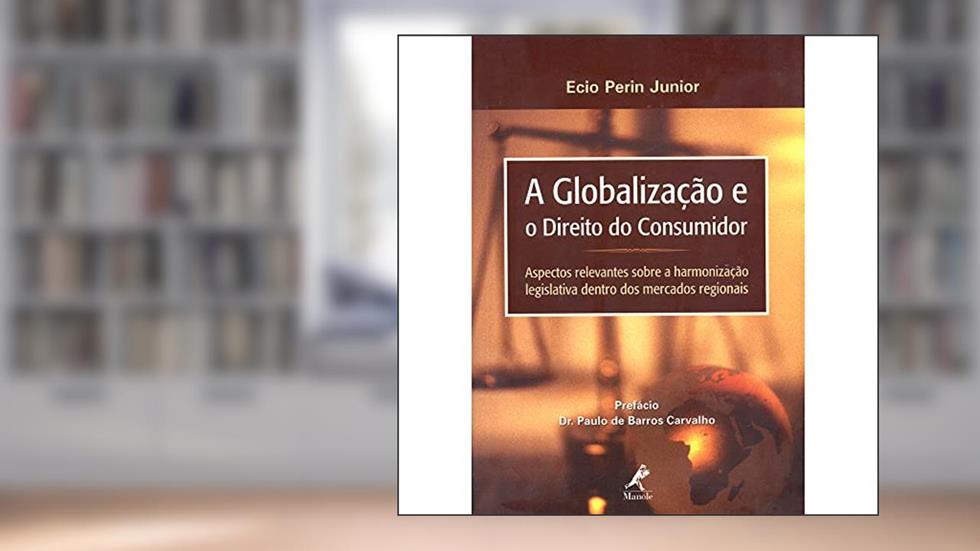 A globalização e o direito do consumidor, do autor Ecio Perin Junior