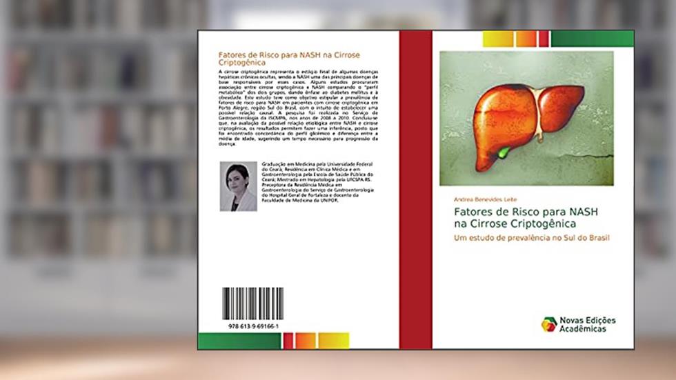 Fatores de Risco para NASH na Cirrose Criptogênica: Um estudo de prevalência no Sul do Brasil, do autor Andrea Benevides Leite