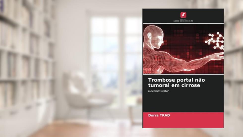 Trombose portal não tumoral em cirrose: Devemos tratar, do autor Dorra Trad