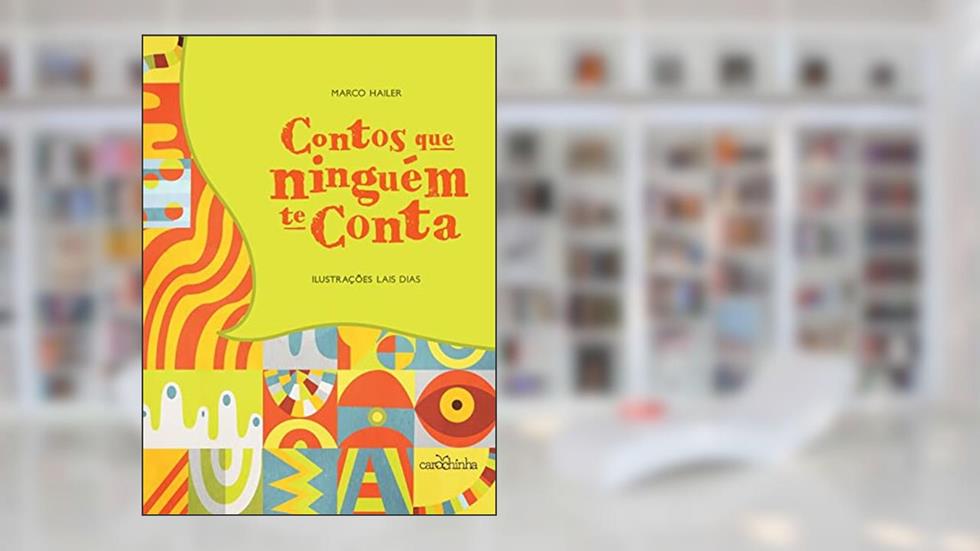 Contos que ninguém te conta, do autor Marco Hailer
