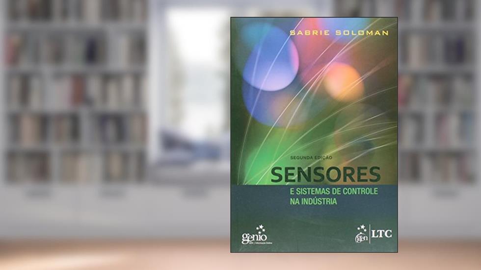 Sensores e Sistemas de Controle na Indústria, do autor Soloman