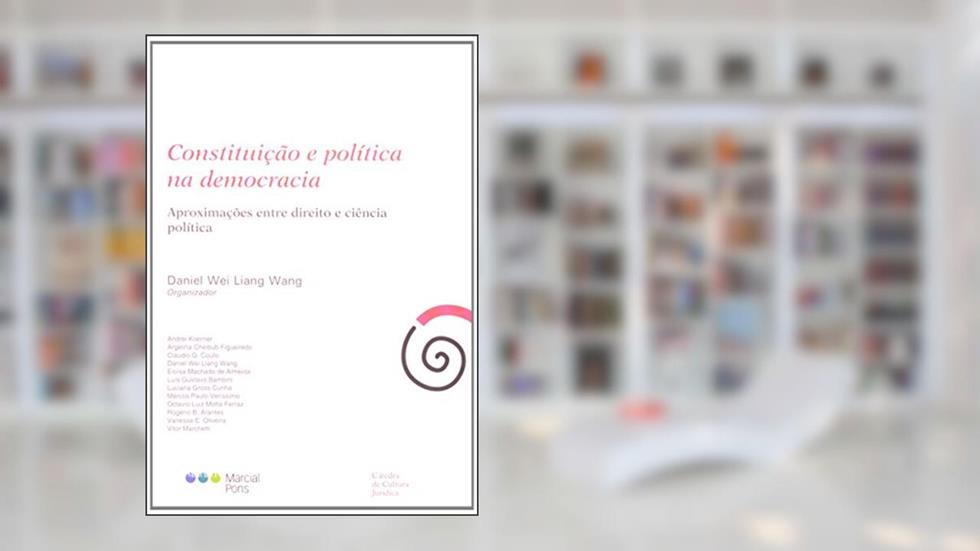 Constituição e Política na Democracia. Aproximações Entre Direito e Ciência Política, do autor Andrei Koerner