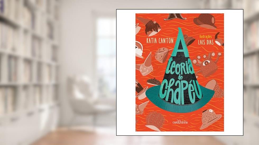 A teoria do chapéu, do autor Katia Canton