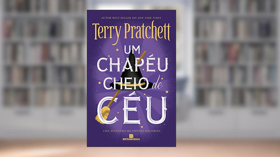 Um chapéu cheio de céu (Vol. 2 Tiffany Dolorida), do autor Terry Pratchett