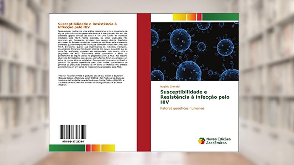 Susceptibilidade e Resistência à Infecção pelo HIV: Fatores genéticos humanos, do autor Rogério Grimaldi