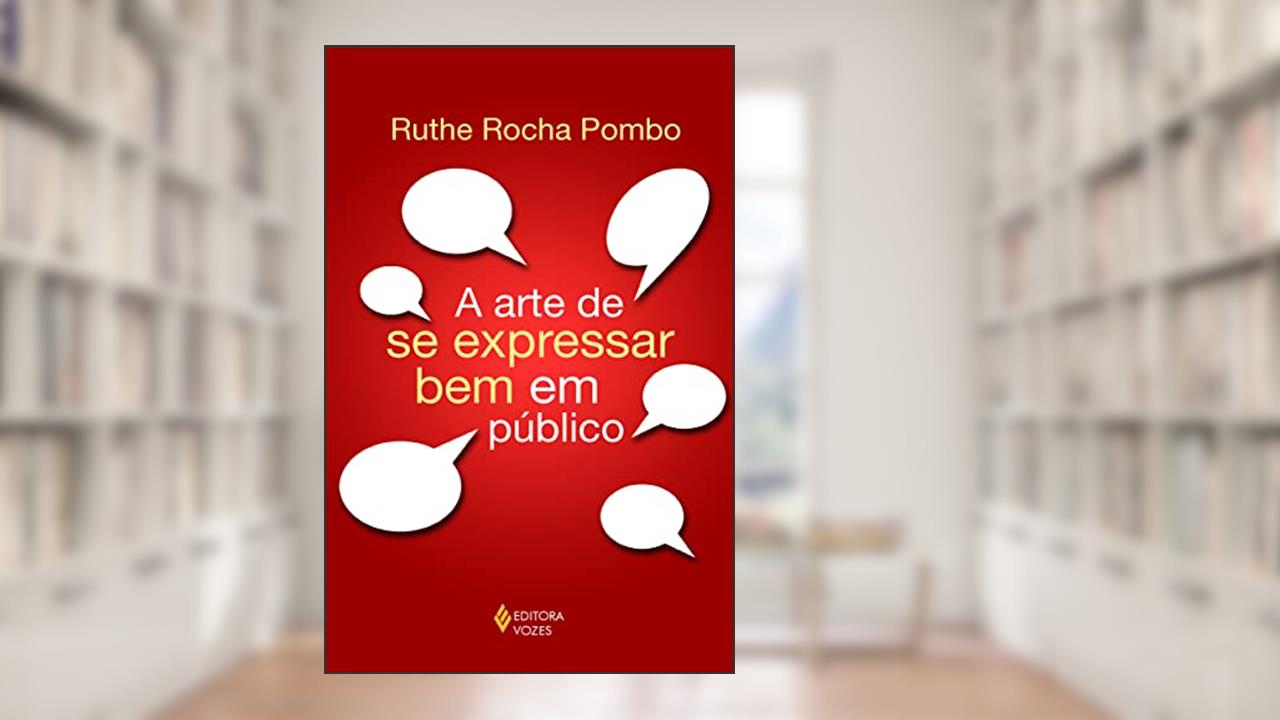 Arte de se expressar bem em público, do autor Ruthe Rocha Pombo