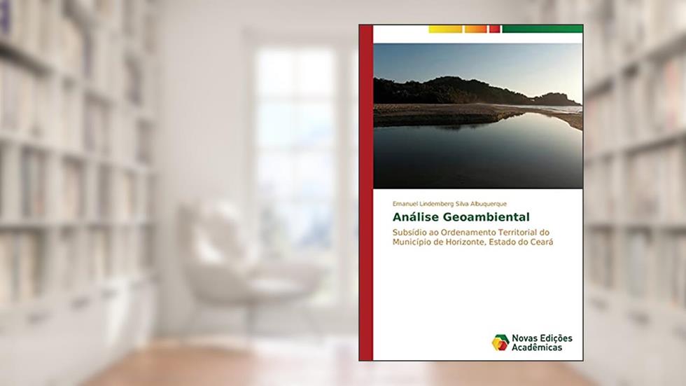 Análise Geoambiental: Subsídio ao Ordenamento Territorial do Município de Horizonte, Estado do Ceará, do autor Albuquerque Emanuel Lindemberg Silva