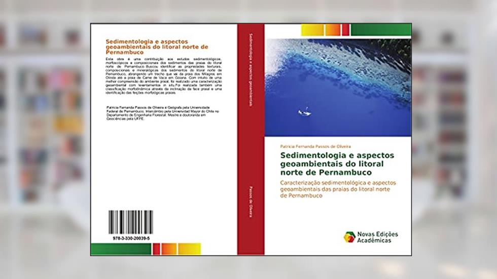 Sedimentologia e aspectos geoambientais do litoral norte de Pernambuco: Caracterização sedimentológica e aspectos geoambientais das praias do litoral norte de Pernambuco, do autor Patricia Fernanda Passos de Oliveira