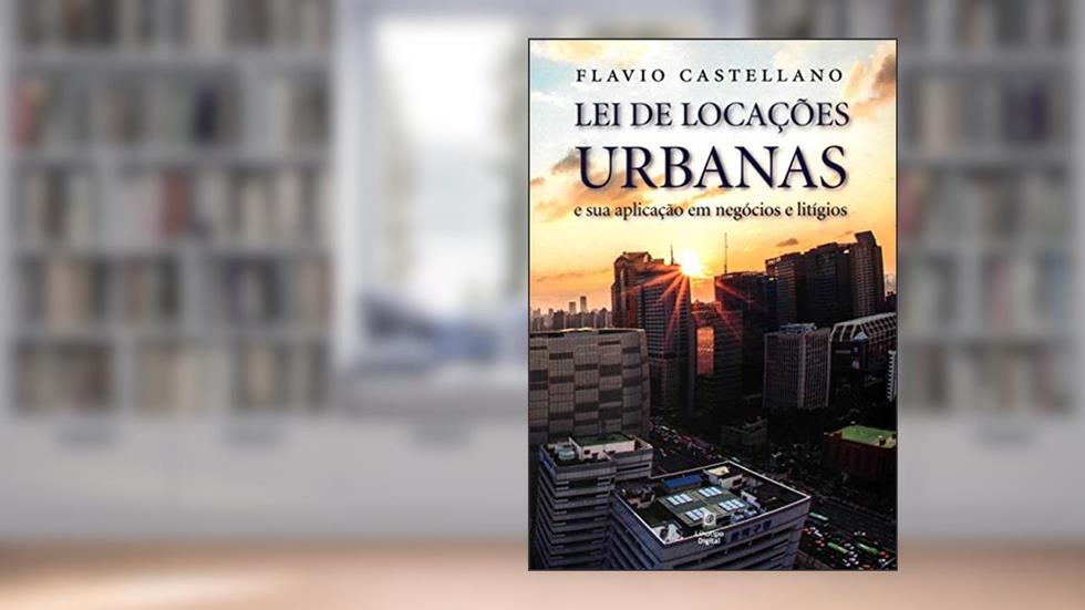 Lei de Locações Urbanas, do autor Flavio Castellano