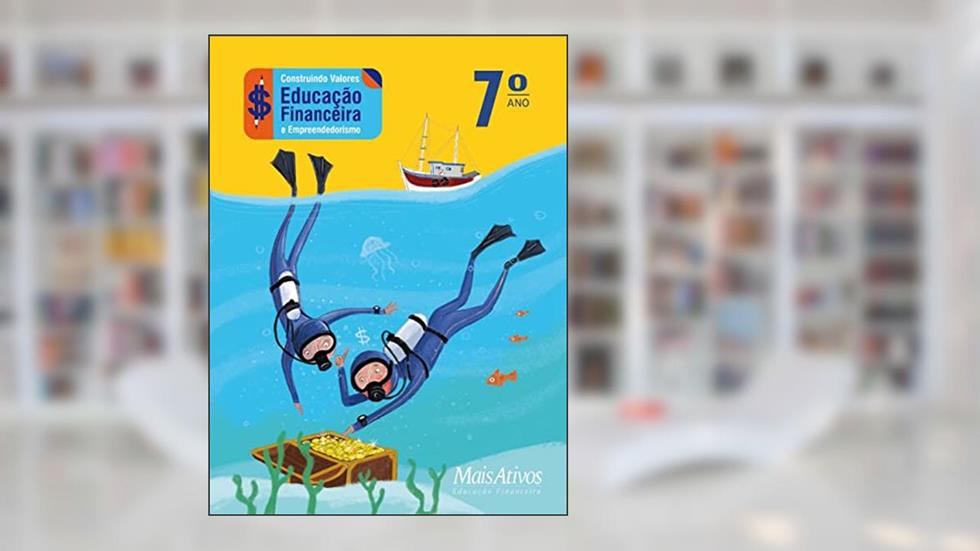 Construindo valores 7º ano - Educação Financeira e Empreededorismo, do autor Álvaro Modernell