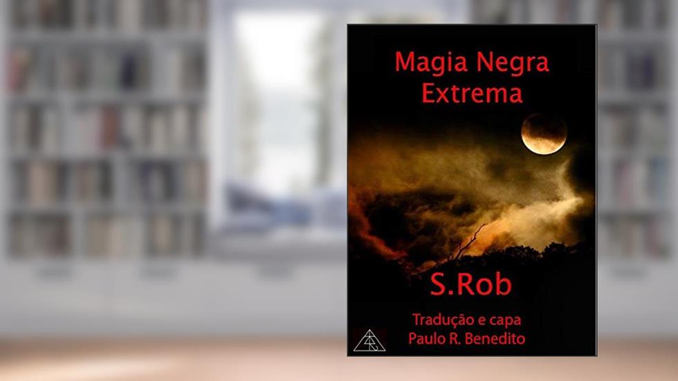 Magia Negra Extrema, do autor S Rob