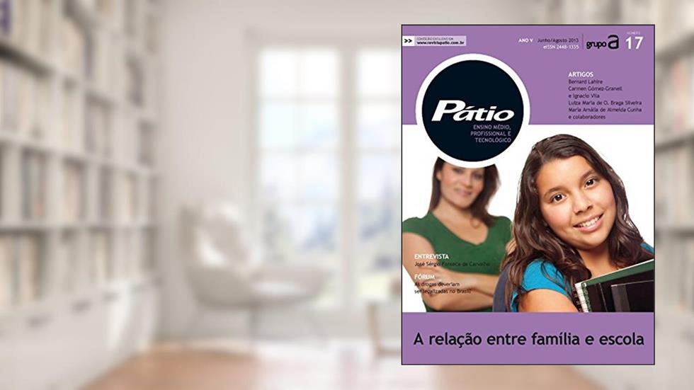 Revista Ensino Médio, Profissional e Tecnológico 17: A relação entre família e escola (PMPT), do autor Grupo A Educação