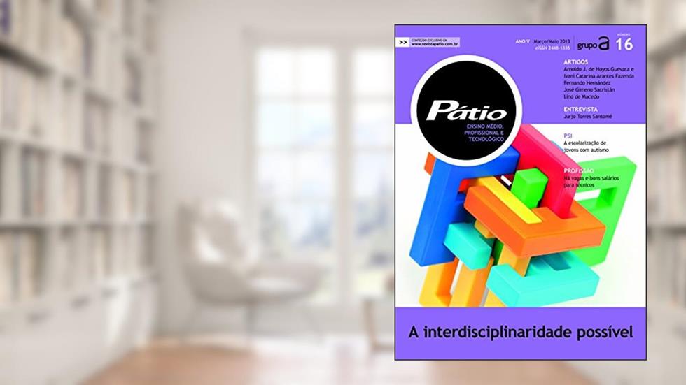 Revista Ensino Médio, Profissional e Tecnológico 16: A interdisciplinaridade possível (PMPT), do autor Grupo A Educação