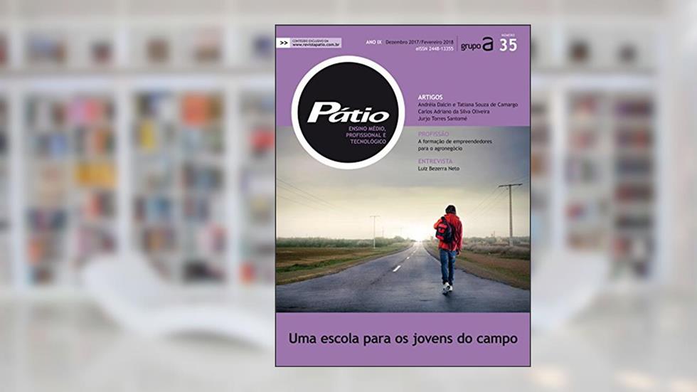 Revista Pátio Ensino Médio, Profissional e Tecnológico 35: Educação no campo (PMPT), do autor Grupo A Educação