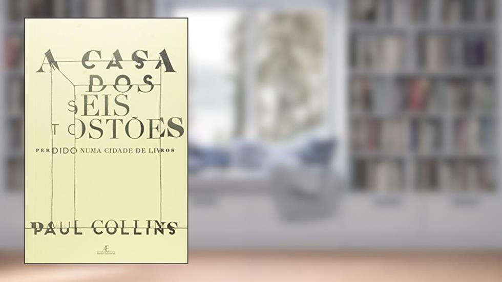 A Casa dos Seis Tostões: Perdido numa Cidade de Livros, do autor Paul Collins