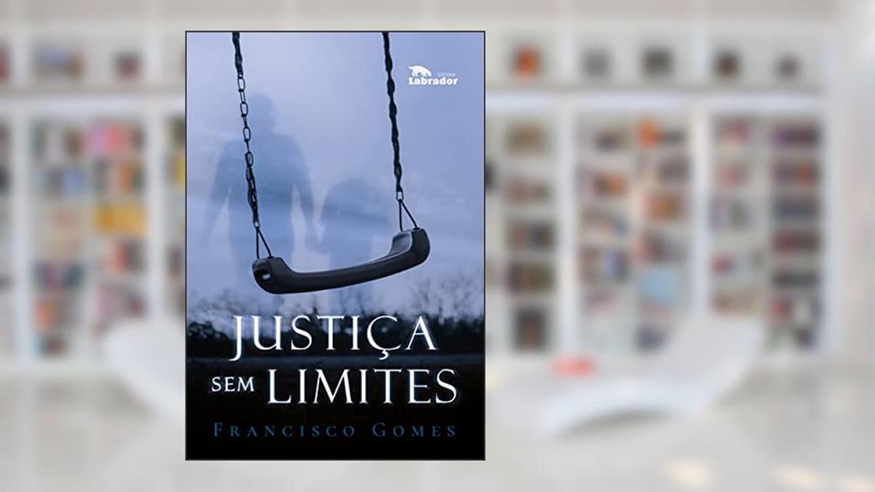 Justiça sem limites, do autor Francisco Gomes