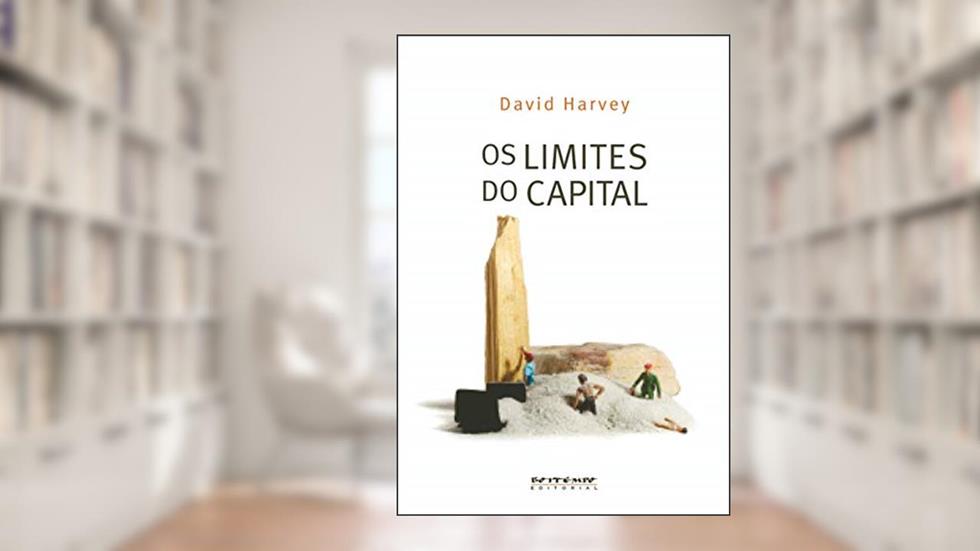 Os Limites do Capital, do autor David Harvey