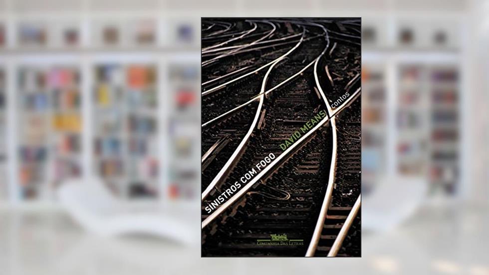 Sinistros com fogo, do autor David Means