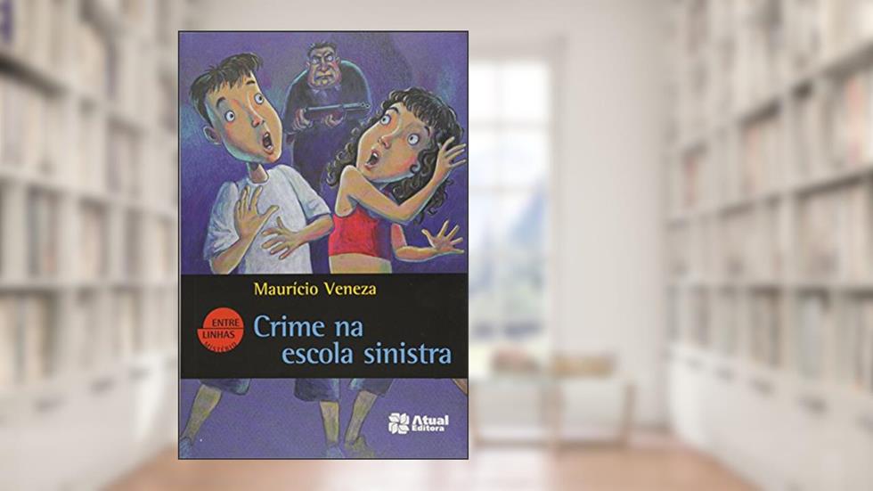 Crime na escola sinistra, do autor Maurício Veneza