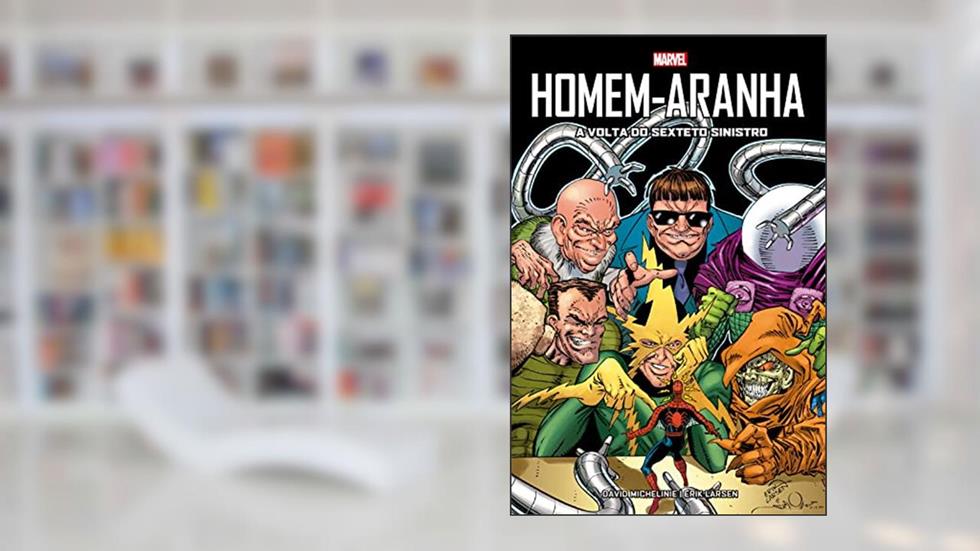 Homem-Aranha: A Volta do Sexteto Sinistro, do autor David Michelinie