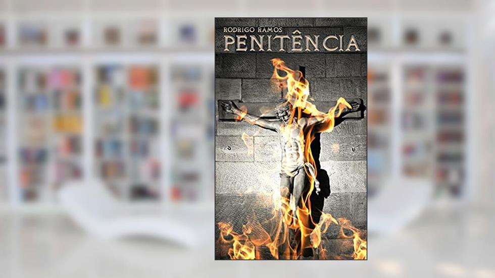 PENITÊNCIA, do autor Rodrigo Ramos