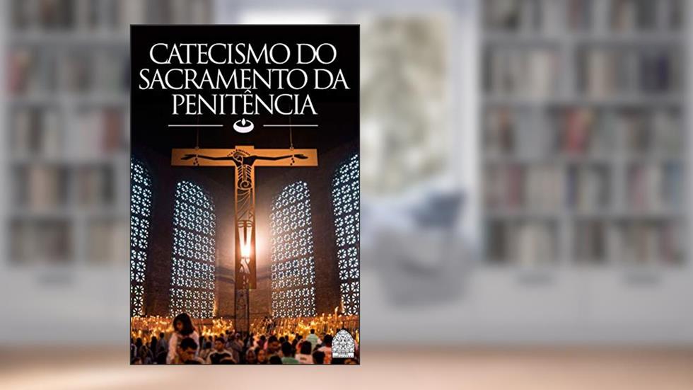 CATECISMO DO SACRAMENTO DA PENITÊNCIA, do autor Vários Autores