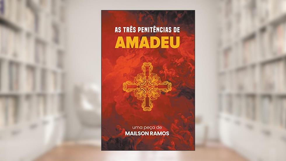 As Três Penitências de Amadeu, do autor Mailson Ramos