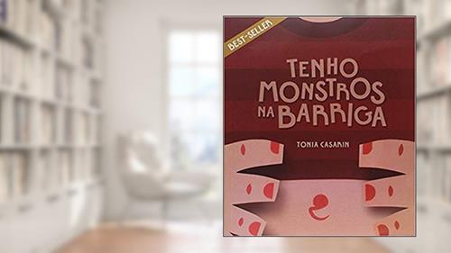 Capa de Tenho Monstros na Barriga, do autor Tonia Casarin