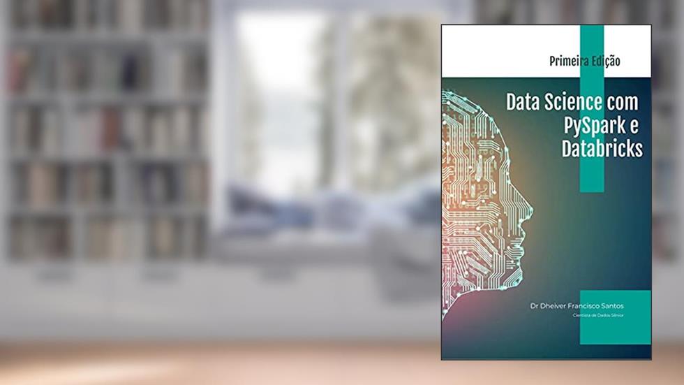 Data Science com PySpark e Databricks, do autor Dheiver Francisco Santos