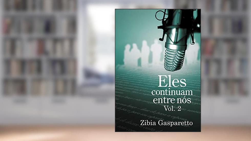 Eles continuam entre nós, do autor Zibia Gasparetto