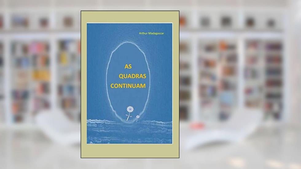 As quadras continuam (Portuguese Edition), do autor Arthur Madagascar