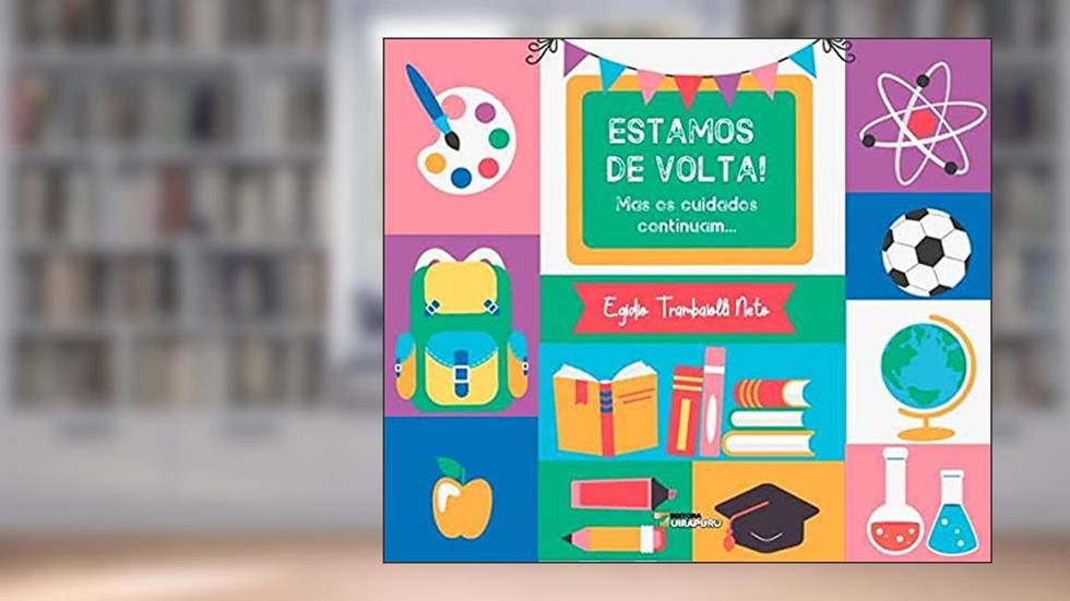 Estamos de Volta!: mas os Cuidados Continuam..., do autor Egídio Trambaiolli Neto