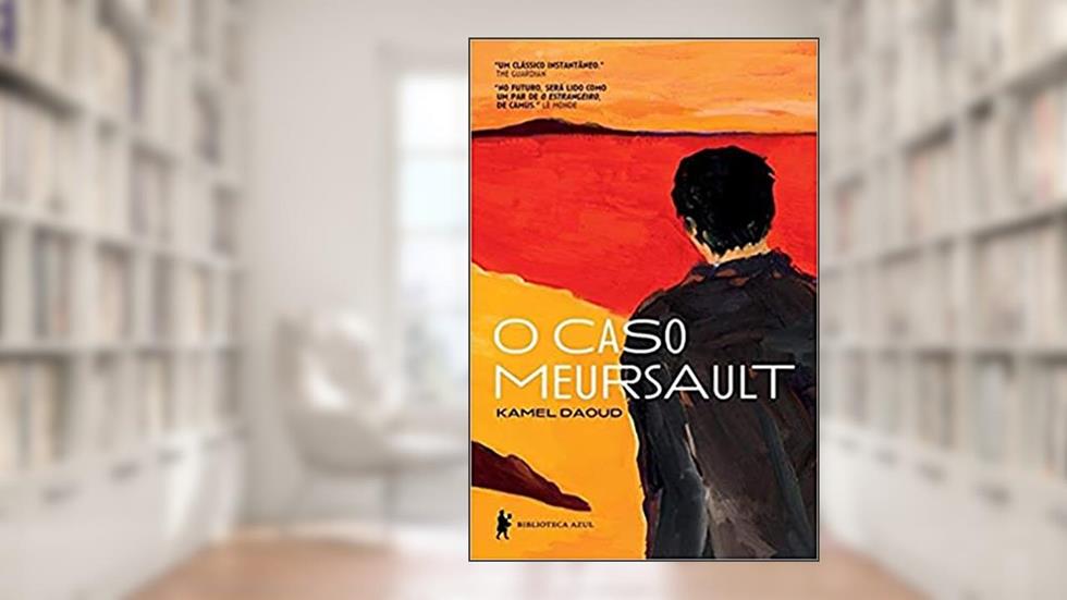 O caso Meursault, do autor KAMEL DAOUD