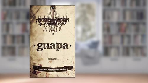 Capa de GUAPA, do autor MARIANA MACHADO DE FREITAS