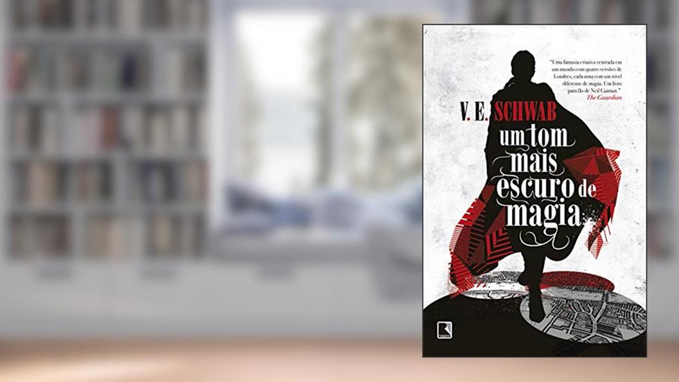 Um tom mais escuro de magia (Vol. 1 Os tons de magia), do autor V. E. Schwab