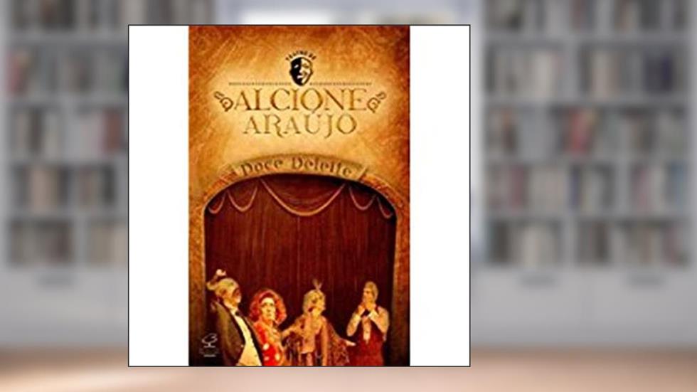 Doce deleite, do autor Alcione Araujo