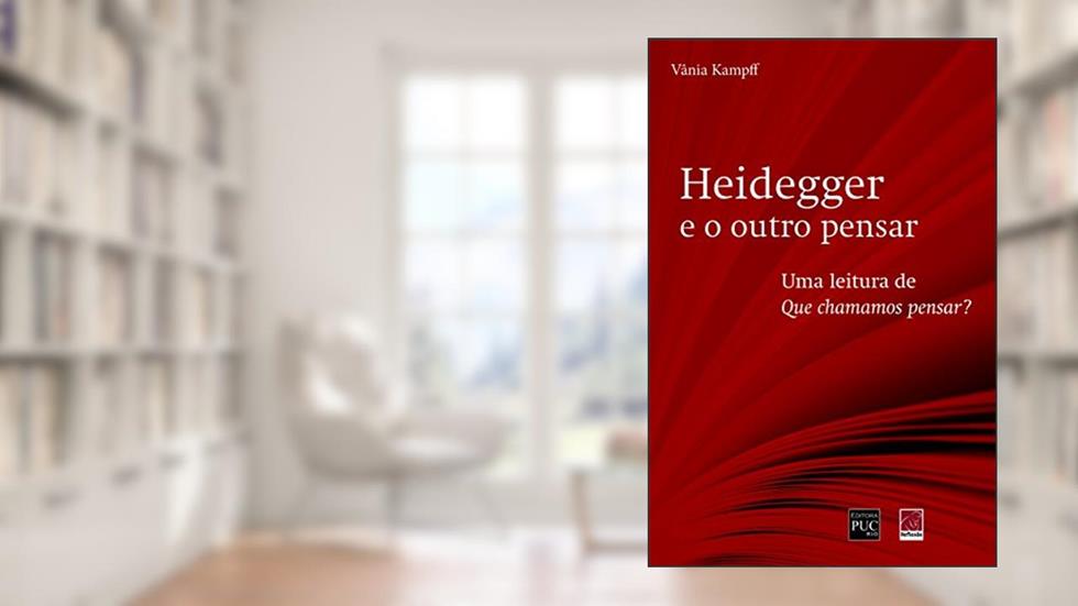 Heidegger E O Outro Pensar - Uma Leitura De Que Chamamos Pensar, do autor Vânia Kampff